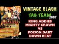 Vintage clash tag team 2007king addies  mighty crown vs downbeat  poison dart 21  july 2007