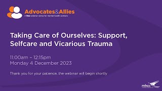 Advocates & Allies: Taking Care of Ourselves: Support, Selfcare and Vicarious Trauma