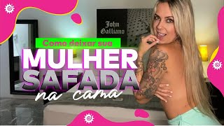 Aprenda A Deixar Ela Mais Safada, Mais Solta E Mais Liberal