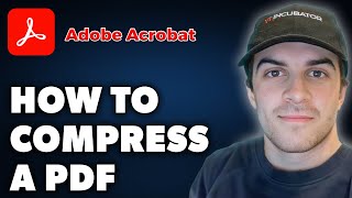 How to Compress PDF on Adobe Acrobat Full 2024 Guide