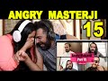 ANGRY MASTERJI PART 15 REACTION | BB KI VINES | HILARIOUS VIDEO