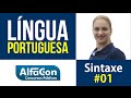 Aula de Língua Portuguesa - Sintaxe #02 - Prof. Giancarla Bombonato - AlfaCon