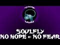 Soulfly - No Hope = No Fear - Karaoke Instrumental