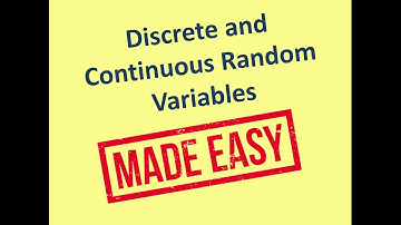 Discrete and Continuous Random Variables