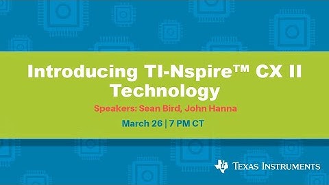 Webinar: Introducing TI-Nspire CX II Technology