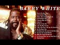 Barry white  greatest hits  the best of barry white  full album 2022