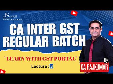 🚀CA Inter GST Demo Lecture - 03 | GST Basics For Beginners | CA Raj Kumar | May 2027 & Sept 2027📚👨‍🎓