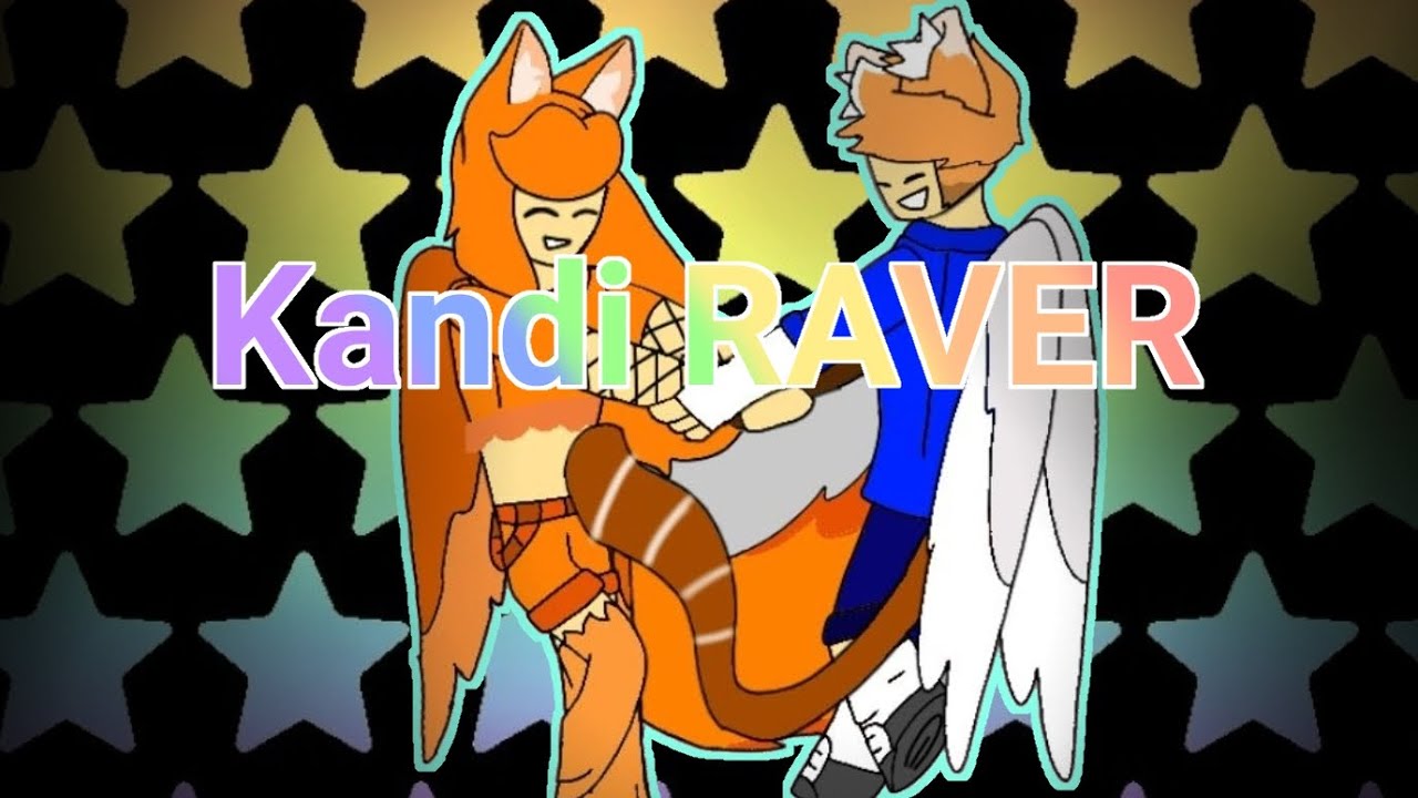 {Kandi RAVER} //animation meme\\ [FW] - YouTube