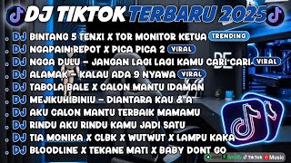 DJ TIKTOK TERBARU 2025🎵DJ BINTANG 5 TENXI X TOR MONITOR KETUA🎵DJ NGAPAIN REPOT X PICA PICA 2