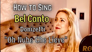 How To Sing Bel Canto - Oh Nube Che Lieve Maria Stuarda By Donizetti