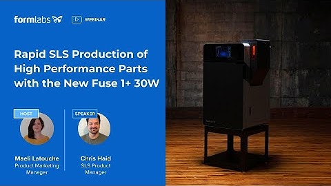 Rapid SLS Production of High Performance Parts with the New Fuse 1+ 30W