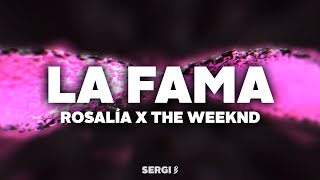 ROSALÍA &amp; The Weeknd - LA FAMA (Letra)