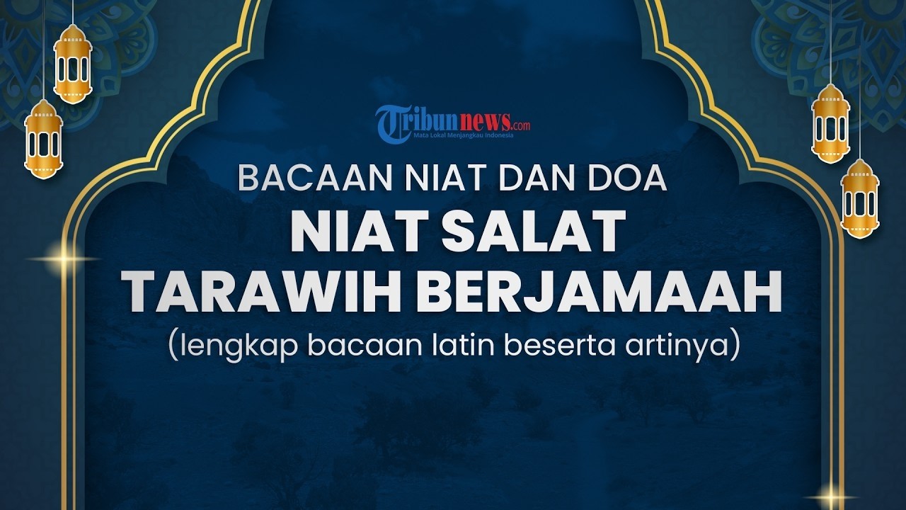 Bacaan Niat Salat Tarawih Berjamaah dalam Tulisan Arab dan Latin, Lengkap dengan Tata Caranya