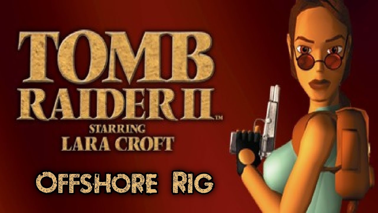 Tomb Raider II Walkthrough Oil Rig Level 5 Offshore Rig (HD) YouTube