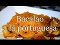 BACALAO A LA PORTUGUESA- Receta fácil