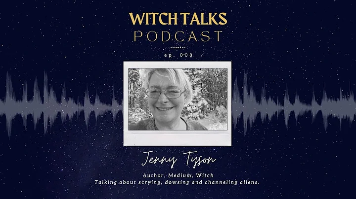 Witch Talks - Episode 008: Jenny Tyson - Scrying &...