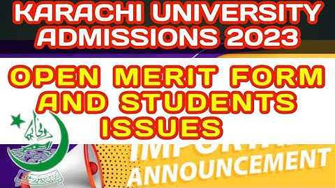 ISSUES WITH OPEN MERIT FORM FILLING I KARACHI UNIVERSITY ADMISSIONS
