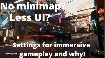 Cyberpunk 2077 - No Minimap? Less UI? Settings For Immersive Gameplay & Examples!