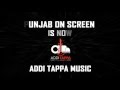 Punjab on screen is now addi tappa music  official promo  advertisement