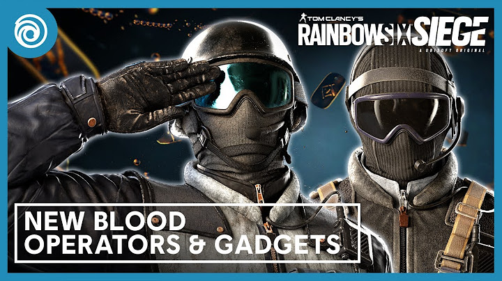 Rainbow Six Siege: Operation New Blood Operators Gameplay Gadget & Starter Tips