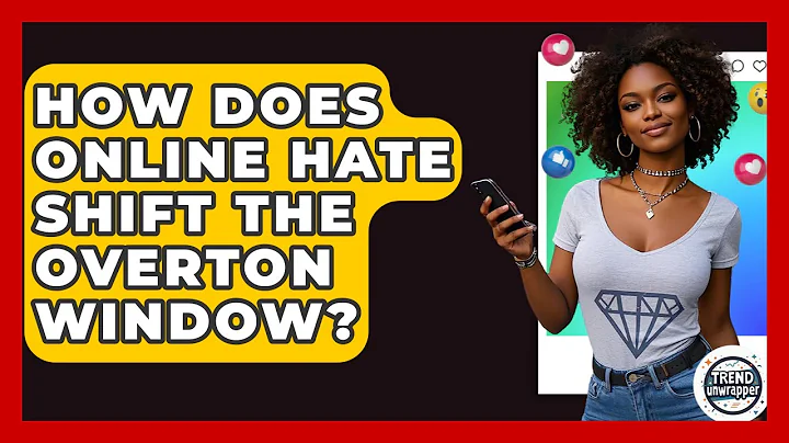 How Does Online Hate Shift The Overton Window? - Trend Unwrapper