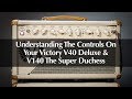 Victory V40 Deluxe & V140 The Super Duchess: Understanding The Controls