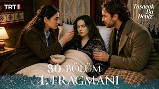 Taşacak Bu Deniz 30. 1. Fragmanı