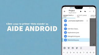 Cómo crear tu primer 'Hola mundo' en AIDE Android en minutos - Tutorial para principiantes