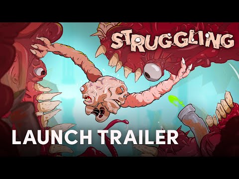 Struggling - Launch Trailer