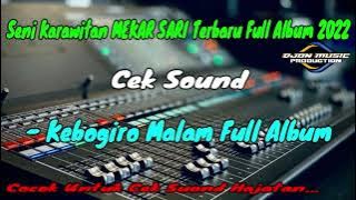 CEK SOUND // KEBOGIRO MALAM || SENI KARAWITAN MEKAR SARI || TERBARU 2022 FULL ALBUM - MP3