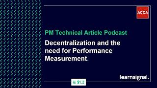 PM Technical Article Podcast: Decentralization and the Need for Performance Measurement