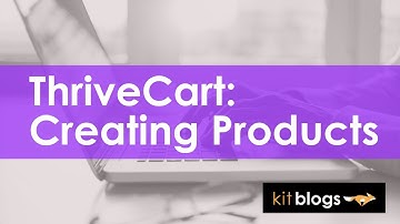 How To Create Products In ThriveCart