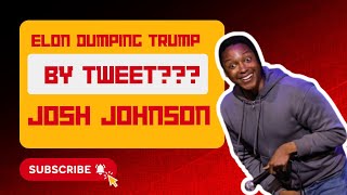 Josh Johnson on Elon dumping Trump by tweet & Jillian Michaels’ unexpected backlash 💔 #272