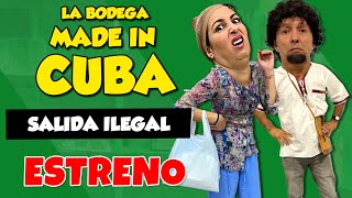 ESTRENO: Salida Ilegal | La Bodega Made in Cuba