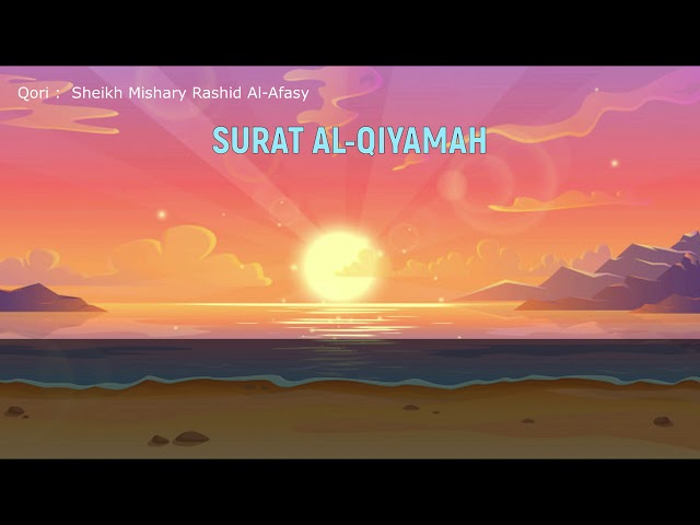 Surat Al Qiyamah By Sheikh Mishary Rashid Al-Afasy class=