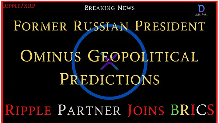 Ripple/XRP-The Fed,Former Russian President Ominus Predictions,Newe...  Member BRICS Ripple Partner?