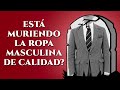 El fin de la ropa masculina de calidad - Por qué las marcas icónicas están muriendo