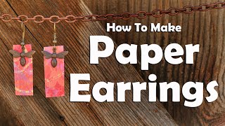 How To Make Paper Earrings Easy Jewelry Making Tutorial