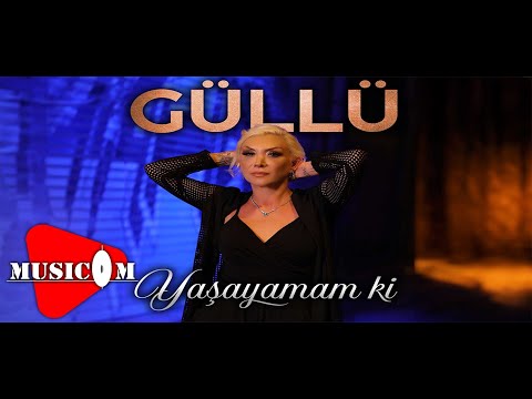 Güllü - Yaşayamam Ki