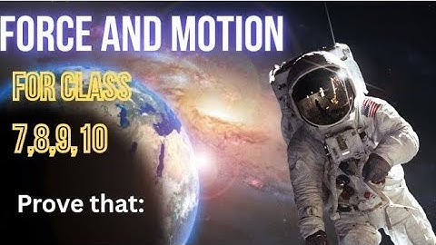 Force and Motion | Full explanation with examples | Class 10 | Physics