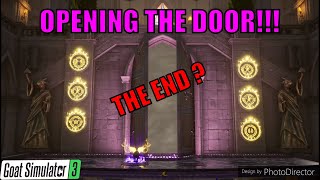 THE END? FINAL BOSS? Opening the door!! Goat Simulator 3