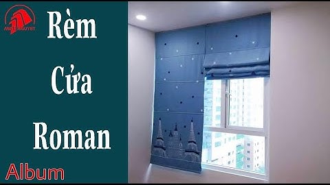 Rèm Cửa Roman - Rèm màn Minh Nguyệt Buôn Ma Thuột - 0914 032 573