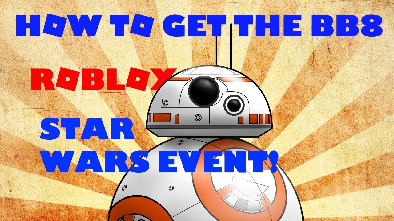 How To Get The BB8 Star Battle ROBLOX Event YouTube