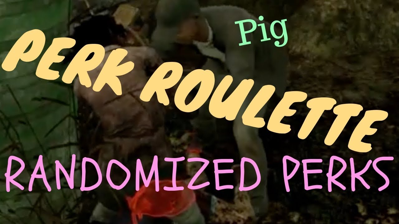 Pig Roulette DbD Pig Coldwind perk roulette - YouTube