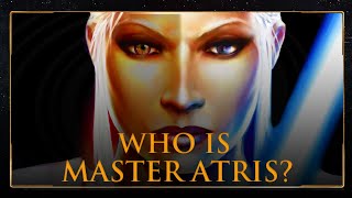 Who is Atris?  Star Wars Characters Explained!!