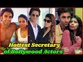 Hottest secretary of bollywood stars