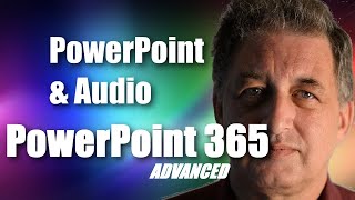 #06 PowerPoint 365 Tutorial Advanced – Audio and PowerPoint