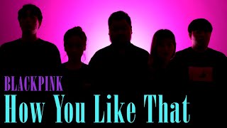 BLACKPINK - How You Like That Acapella Cover Resimi