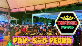 IMPÉRIO MUSICAL_POV- SÃO PEDRO PALMEIRANDIA_DJ JORDAN 2024