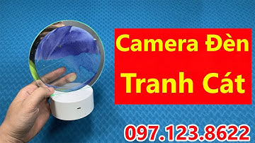 Camera Đèn Tranh Cát Loại Mới , Hướng Dẫn Chi Tiết A-Z Cho Người Mới Sử Dụng Lần Đầu Tiên